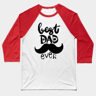 Best dad ever. Fathers day greeting. Baseball T-Shirt